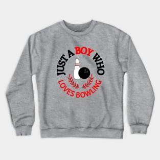 Just A Boy Who Loves Bowling Crewneck Sweatshirt